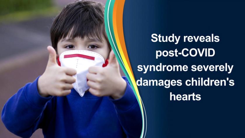 Iranpress: Post-COVID Syndrome Severely Damages Children’s Hearts